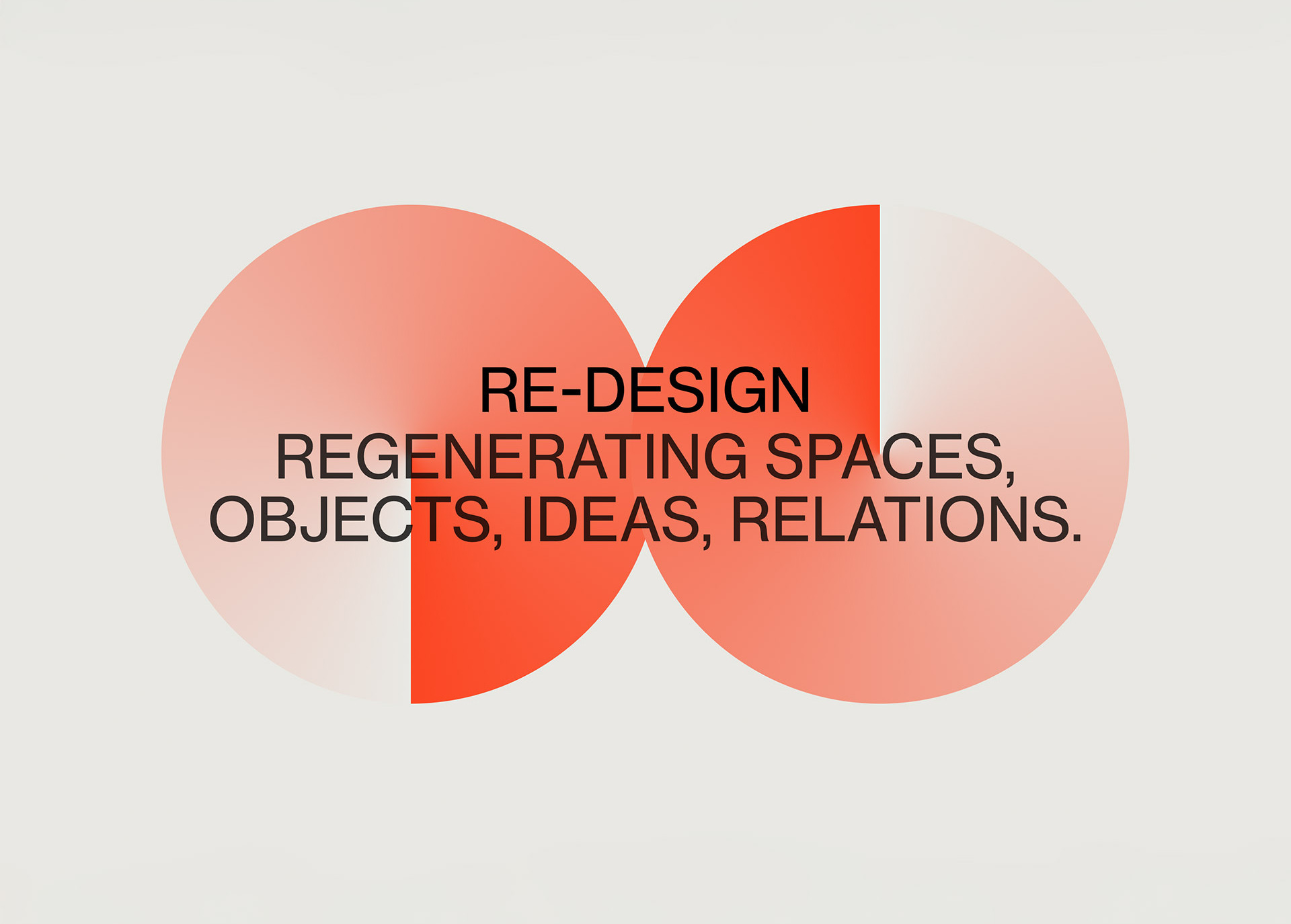 Graphic on a light gray background with overlapping circular shapes in shades of red and the text “Re-design. Regenerating spaces, objects, ideas, relations.”