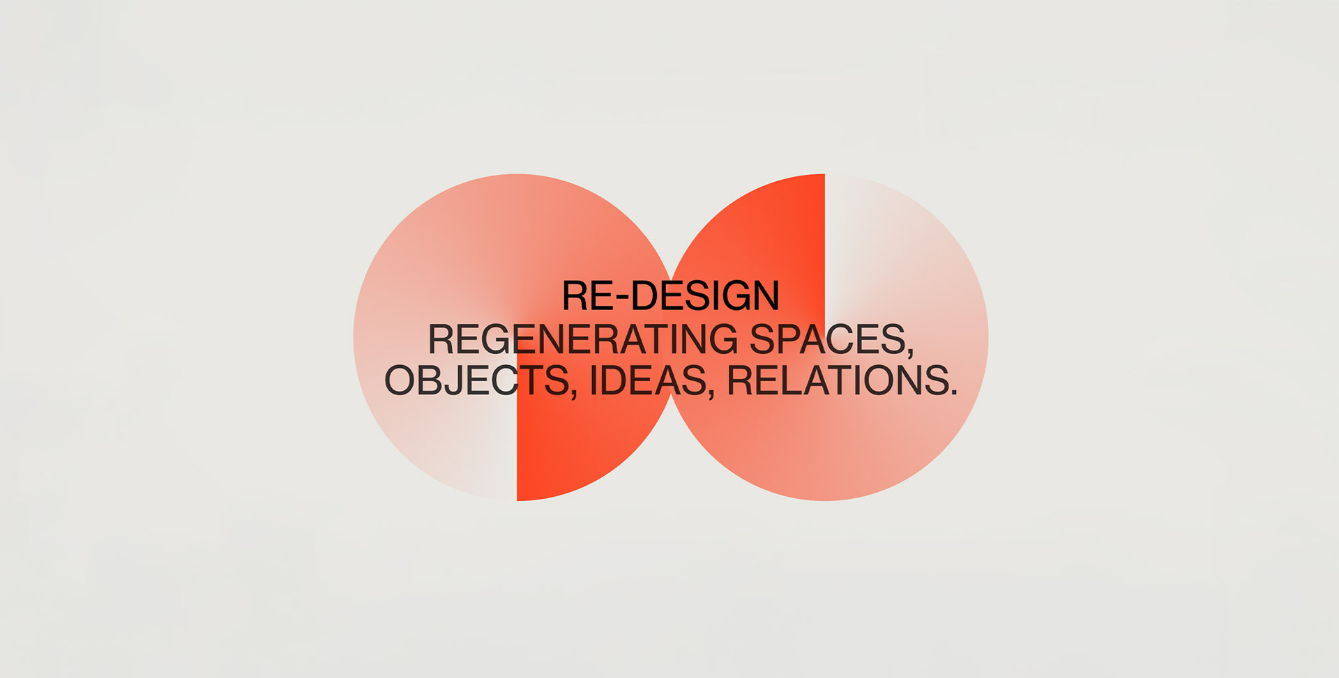 Graphic on a light gray background with overlapping circular shapes in shades of red and the text “Re-design. Regenerating spaces, objects, ideas, relations.”