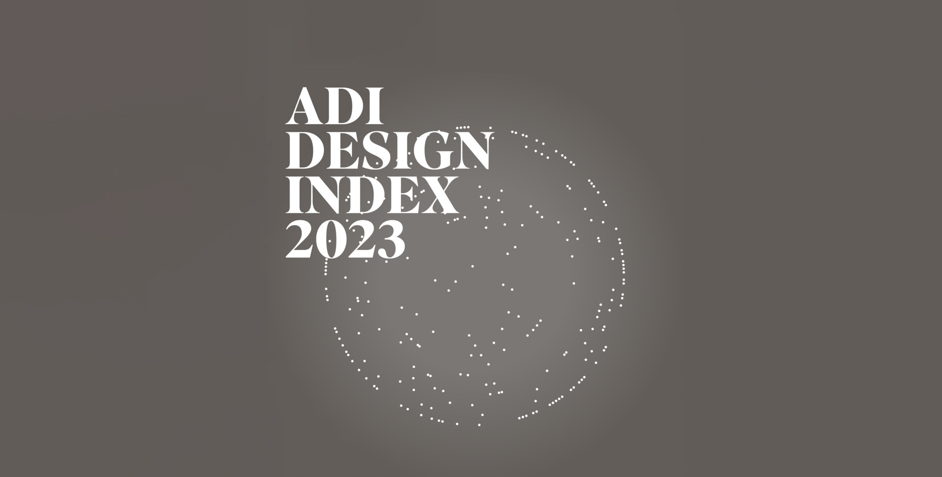 Immagine del logo ADI DESIGN INDEX 2023, al centro un mondo fatto da pallini bianchi su sfondo grigio.